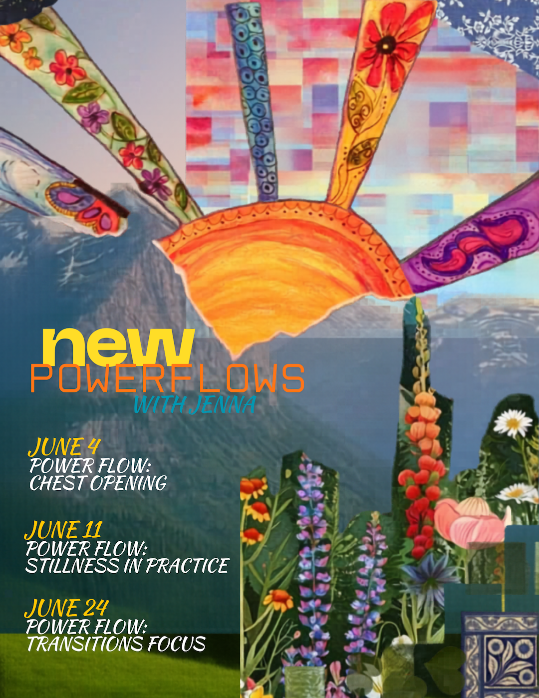 New Powerflows with Jenna. June 4th, 11th, and 24th. Times and focuses vary.