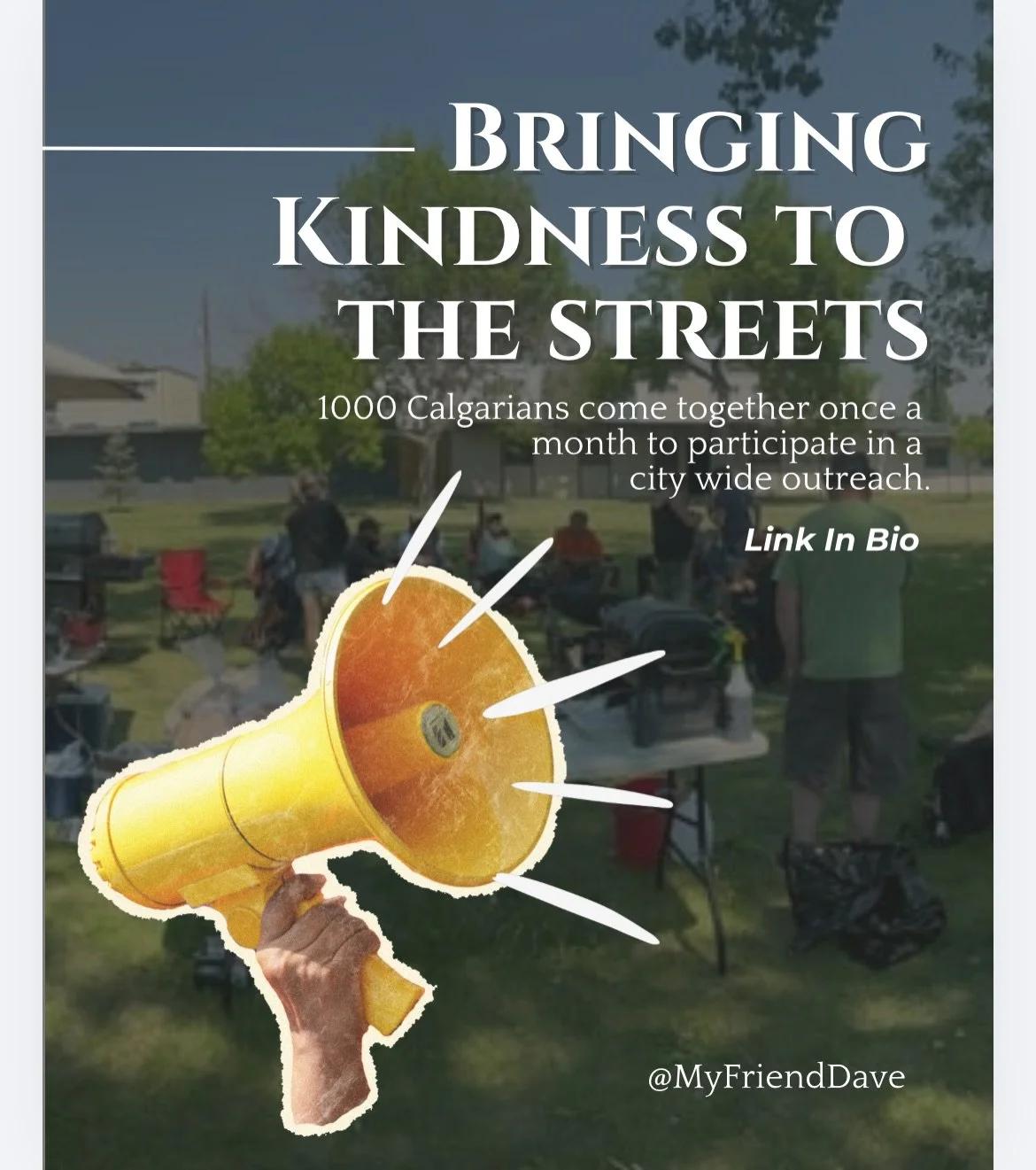 Want to be a part of something BIG?! 

Come join the My Friend Dave team once a month in our citywide outreach!!

We want 1000 Calgarians to join us!!! 

Bring yourself, some donations and your friends!

Signup in our Bio or DM us if you have any que