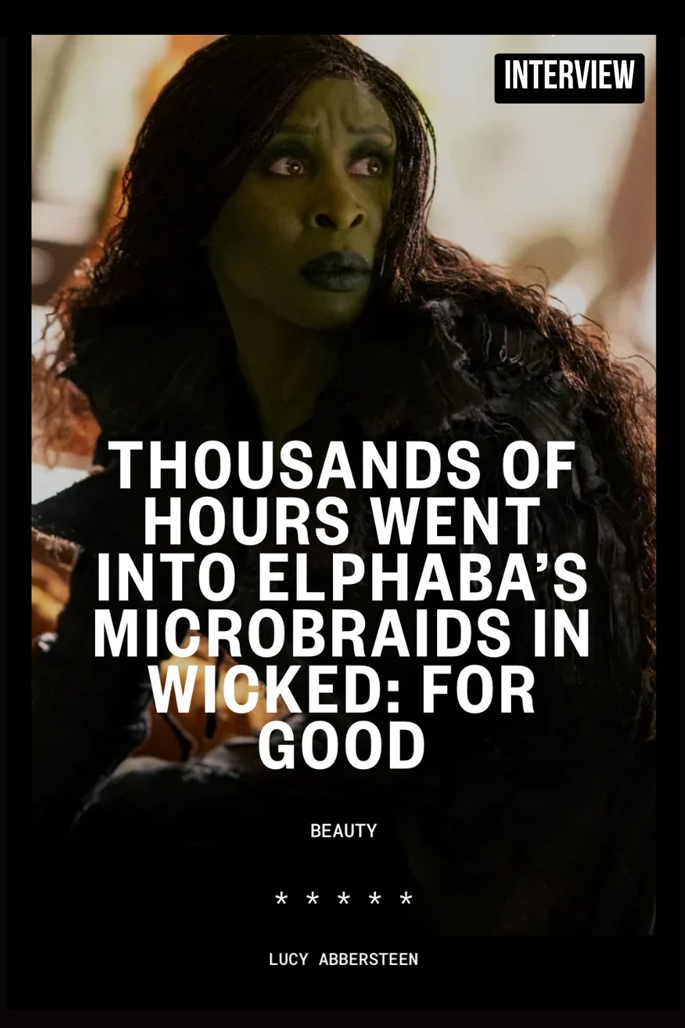 Thousands of House Went Into Elphaba's Microbraids in Wicked: For Good | The Set Set