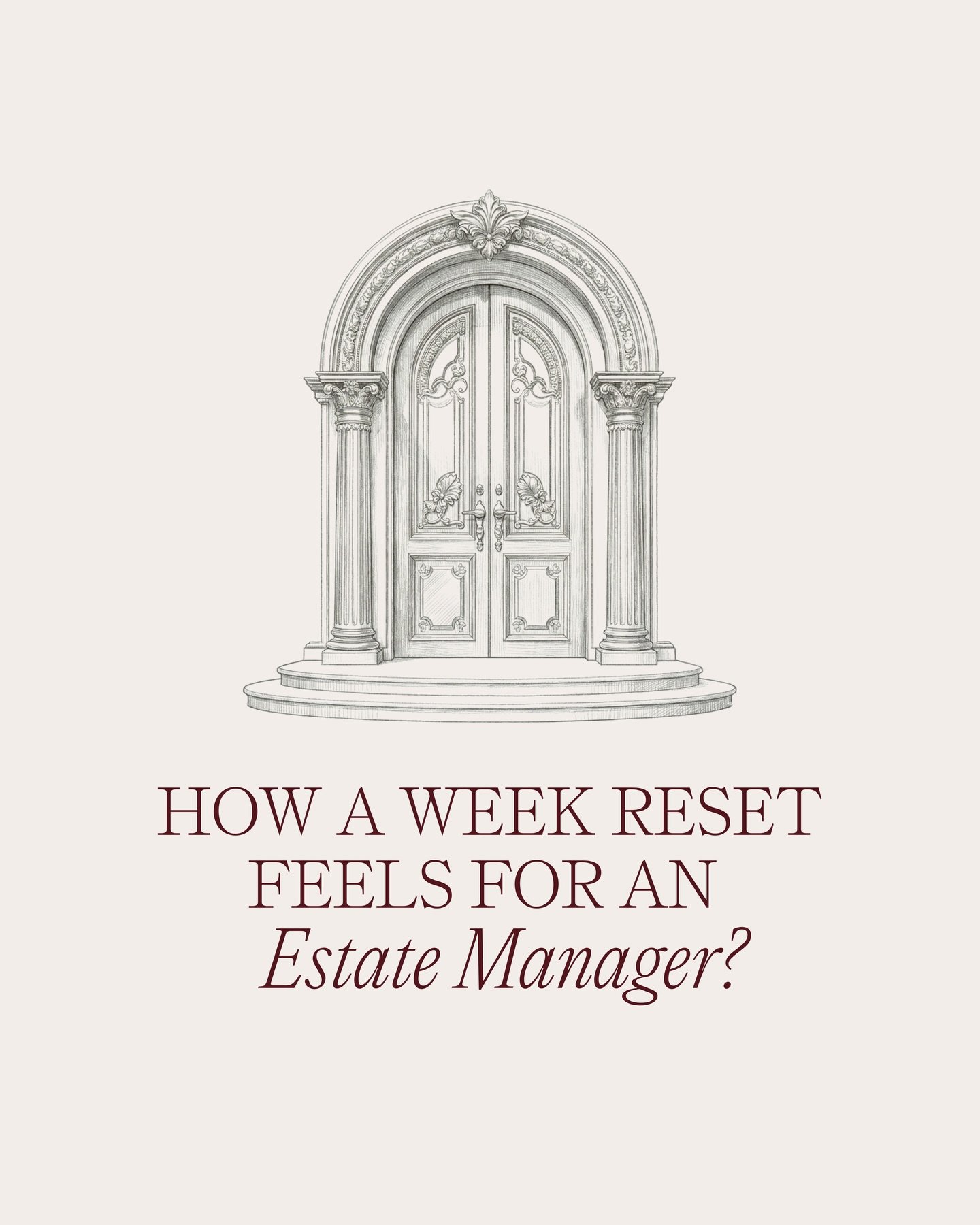 Sunday resets aren&rsquo;t about doing more.
They&rsquo;re about seeing clearly.

For me, the end of the week is a pause &mdash;
a moment to step above the details and ask:
What does this home need before it asks for it?

Estate Management isn&rsquo;