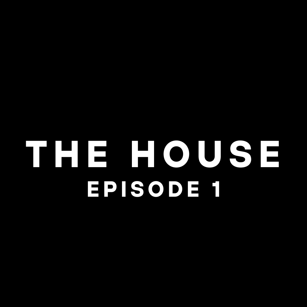 Starting The House - Episode 1