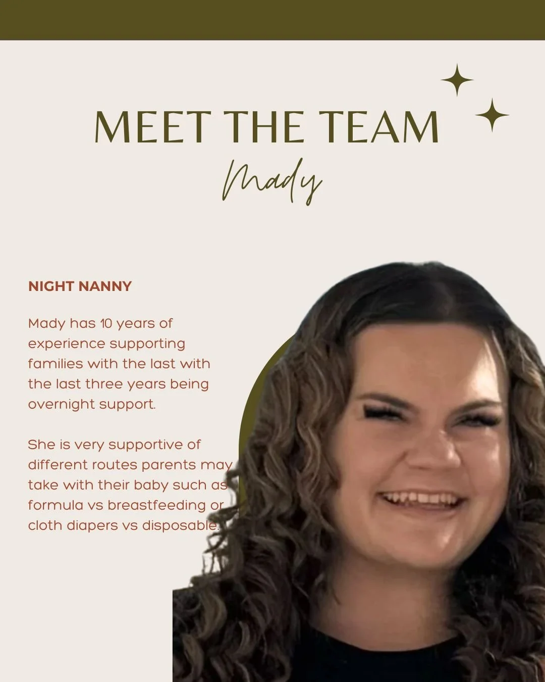 🌟 Meet The Team 🌟

With 10 years of experience and 3 years specializing in overnight newborn care, she brings flexibility, reliability, and a wealth of knowledge to every family she supports. Mady prides herself on providing non-judgmental guidance