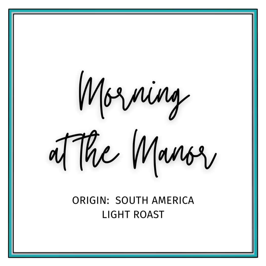 Morning at the Manor - Breakfast Blend