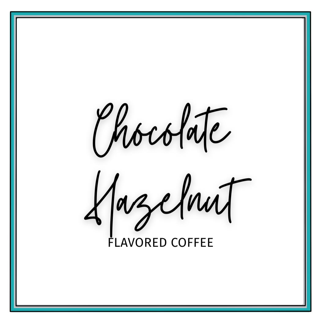 Chocolate Hazelnut Flavored Coffee