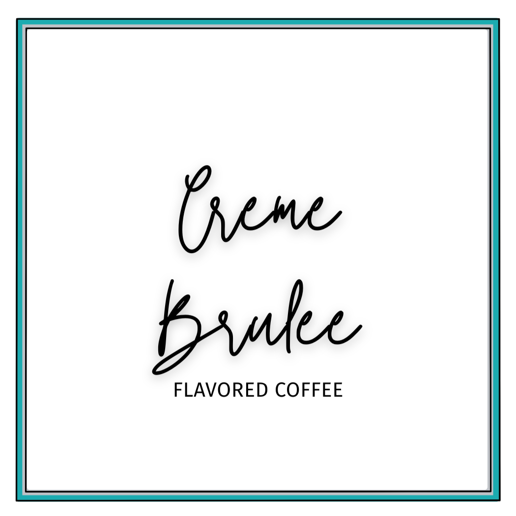 Creme Brulee Flavored Coffee