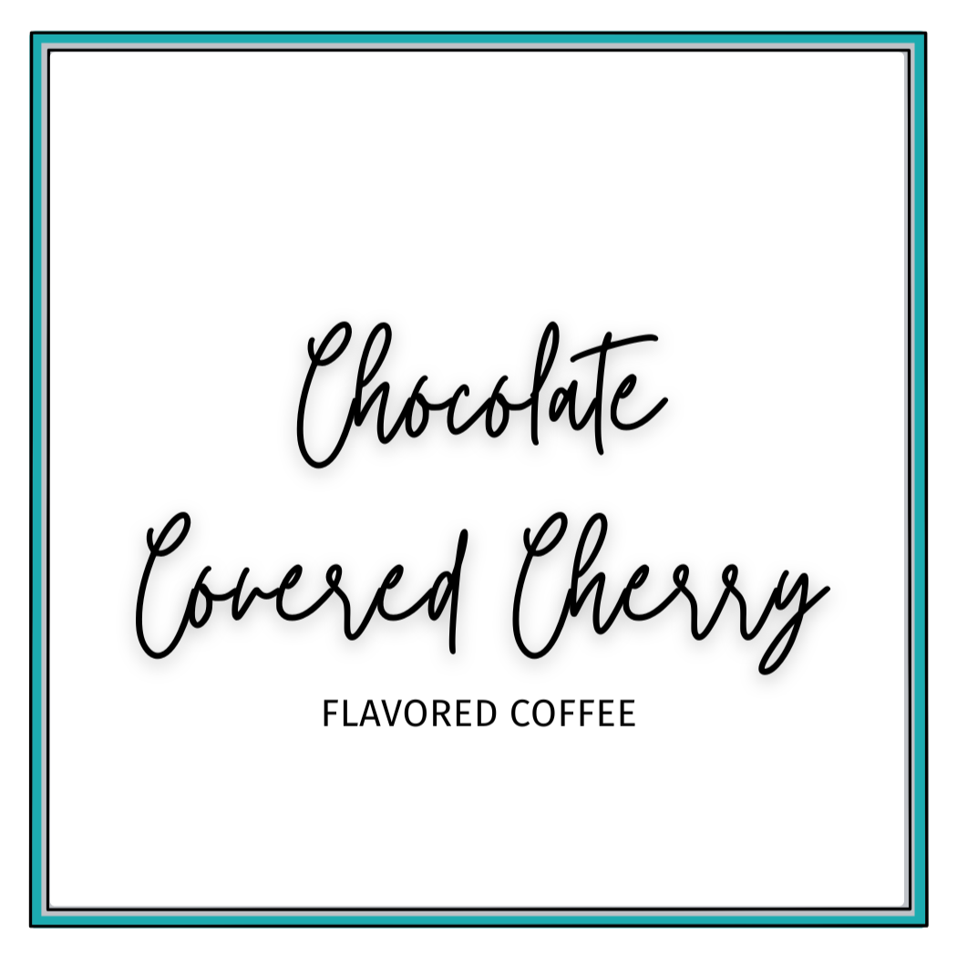 Chocolate Covered Cherry Flavored Coffee