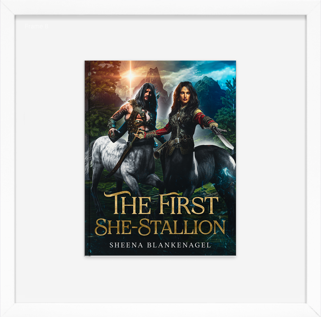 Book cover titled "The First She-Stallion" by Sheena Blankenagel featuring two women in fantasy costumes on horseback in a lush forest with mountains and a sunrise in the background.