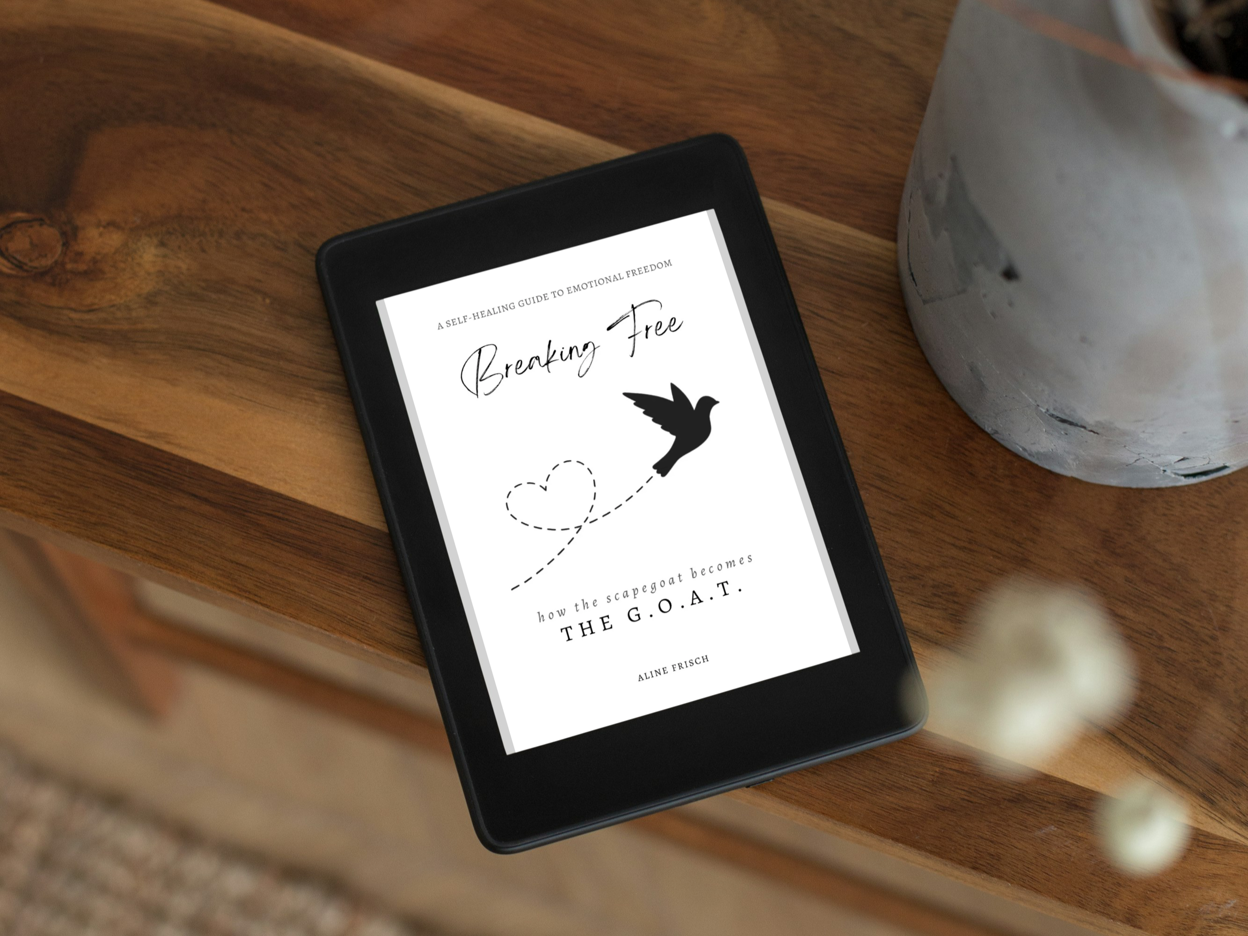 Breaking Free by Aline Frisch -- A self-healing guide to emotional release from the family scapegoat