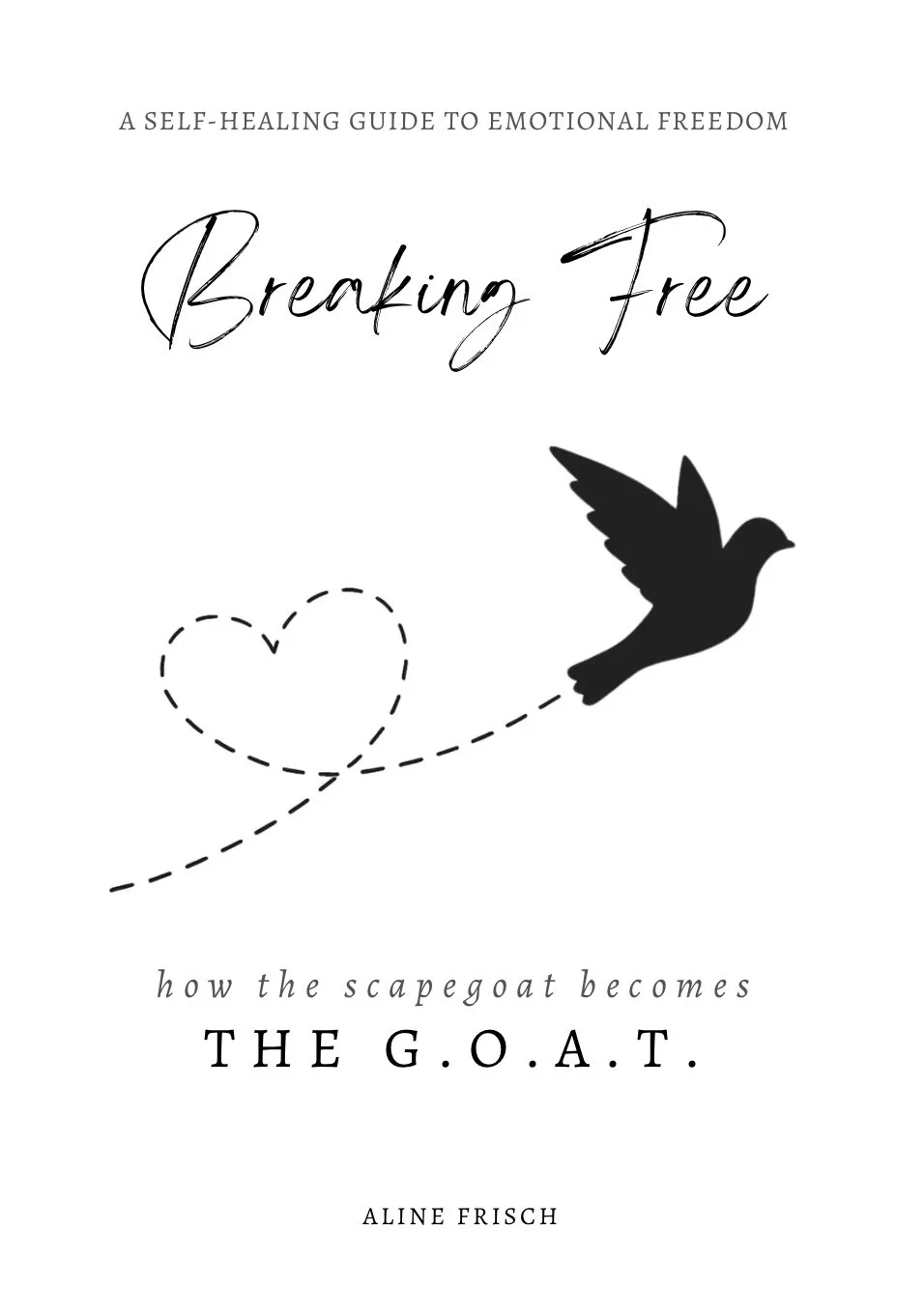Front Cover Breaking Free - How the scapegoat becomes the G.O.A.T.