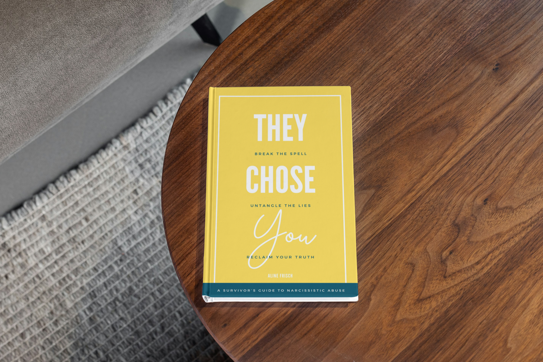"They Chose You - Break the Spell, Untangle the Lies, Reclaim Your Truth" by Aline Frisch.