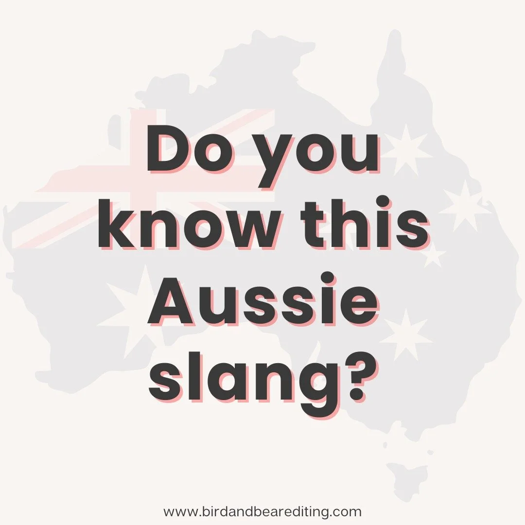 I had the privilege of editing for my first international client earlier this year, and I was honestly astounded how much slang I really did not know. lol. This is not an exhaustive list of what I encountered, but it's just to give you a taste!

Did 