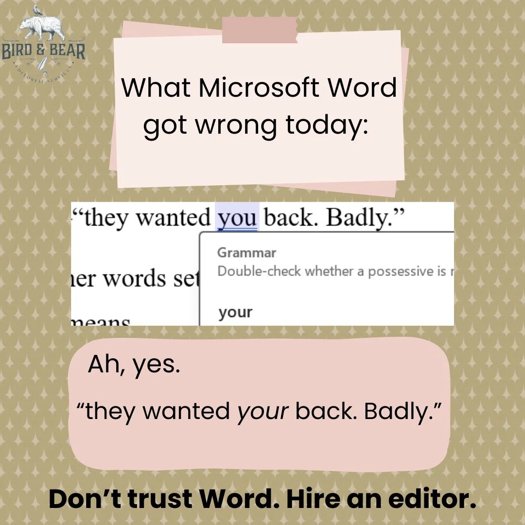 As usual, Word doesn't know what it's doing. Please don't trust Word to edit for you. 

If you're looking for a closed-door line editor, copy editor, or proofreader, who specializes in romance, fantasy, and YA, send me a message so we can see if we'r