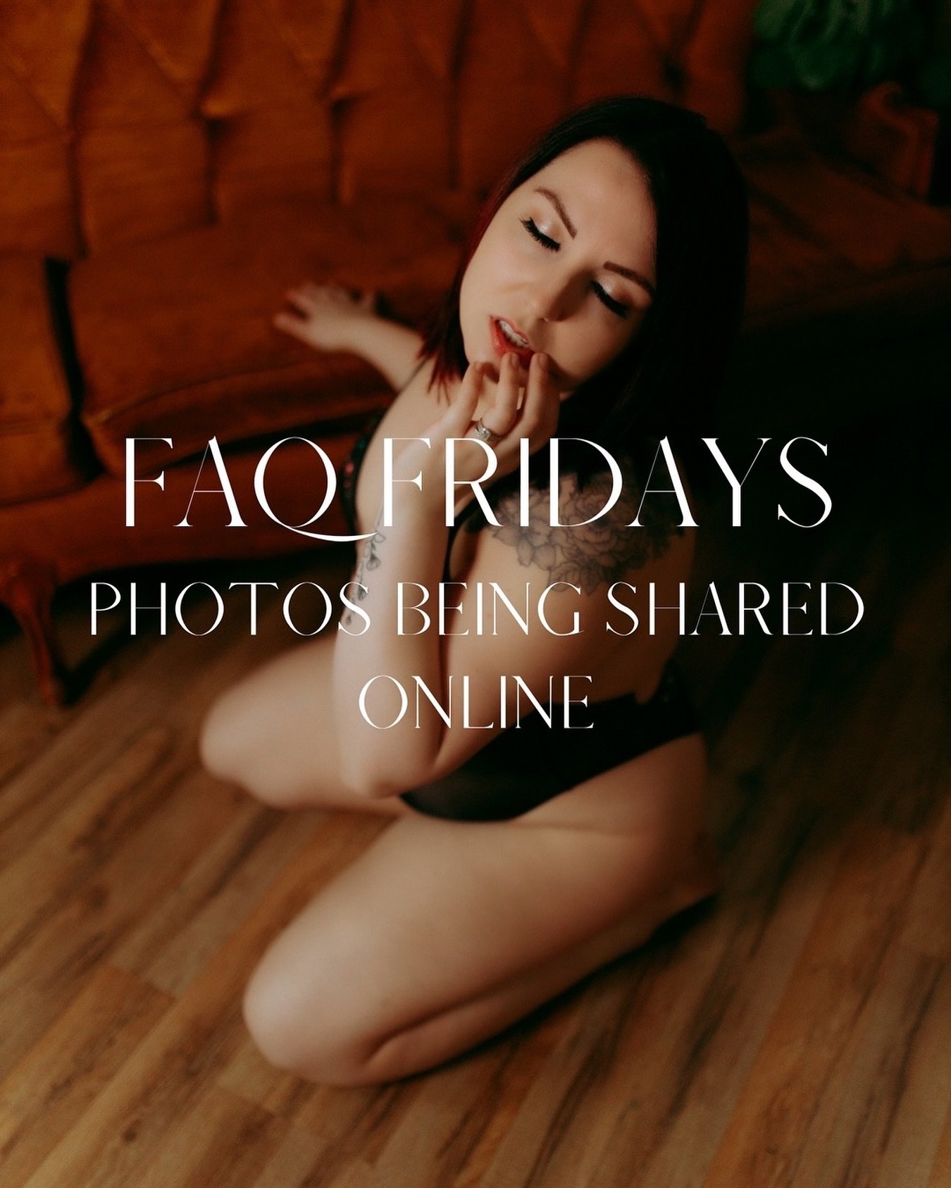 FAQ FRIDAYS
Do my photos have to be shared online?
Nope we are all about privacy, and that is a huge thing for me! You have to sign a release in order for your photos to be shared, isnt mine or anyone elses business why you are sharing them or not! D