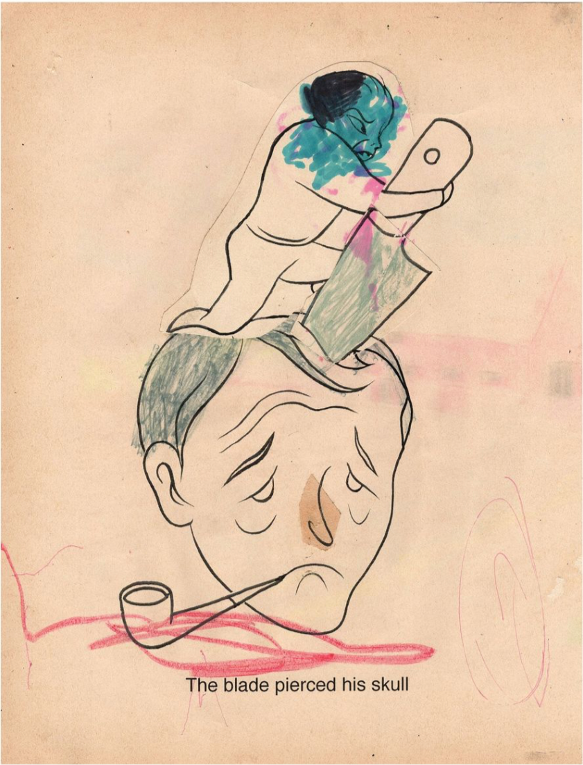 The blade pierced his skull, 2024 
ink, marker, crayon on paper 
11 x 8½ in. | 27 x 21 cm