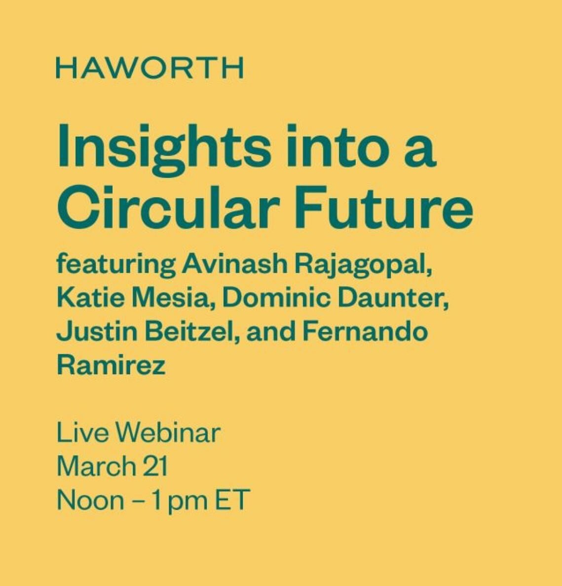 Thursday, March 21, Noon &ndash; 1 pm ET, tune in for a special panel discussion on the impact of circular design in the workplace. Avinash Rajagopal of Metropolis Magazine, Katie Mesia of Gensler, Dominic Daunter from Haworth, and Justin Beitzel &am