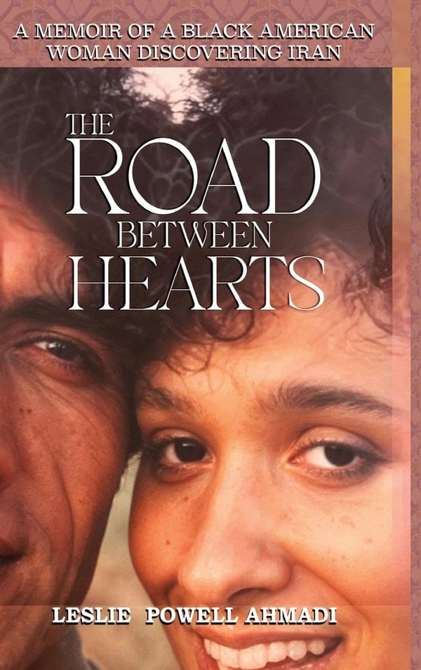 The Road Between Hearts by Leslie Powell Ahmadi