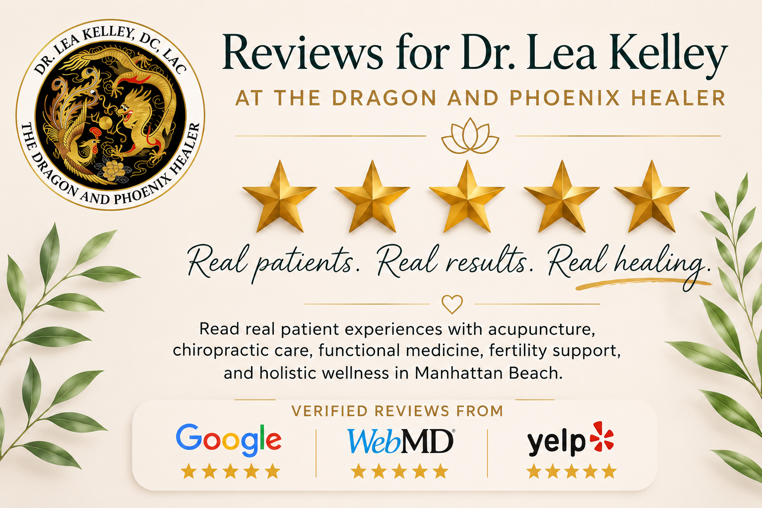 Five-star patient reviews for Dr. Lea Kelley at The Dragon and Phoenix Healer in Manhattan Beach featuring acupuncture, chiropractic, functional medicine, fertility support, holistic wellness, and verified reviews from Google, WedMD, and Yelp.