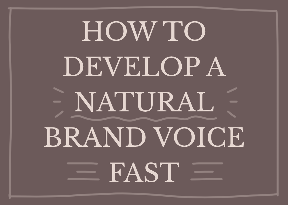 How to Develop a Natural Brand Voice Fast