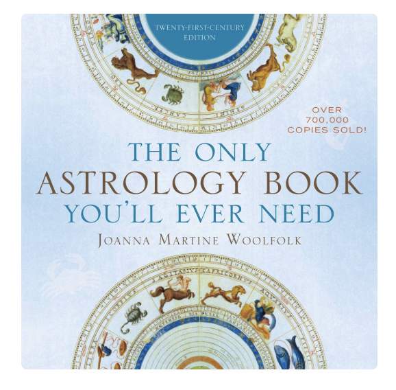 Cover of the book titled "The Only Astrology Book You'll Ever Need" by Joanna Martine Woolfolk, featuring zodiac wheel illustrations.
