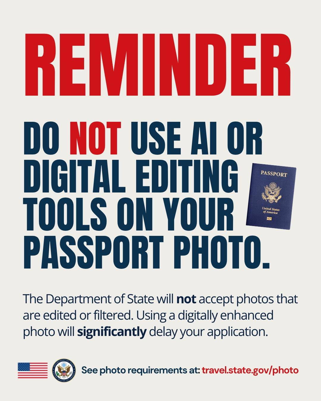 Friendly travel reminder before you apply for or renew your passport, please do not Facetune your passport photo. 

The State Department will not accept photos that are digitally altered, AI enhanced, heavily filtered, or edited. Your passport photo 
