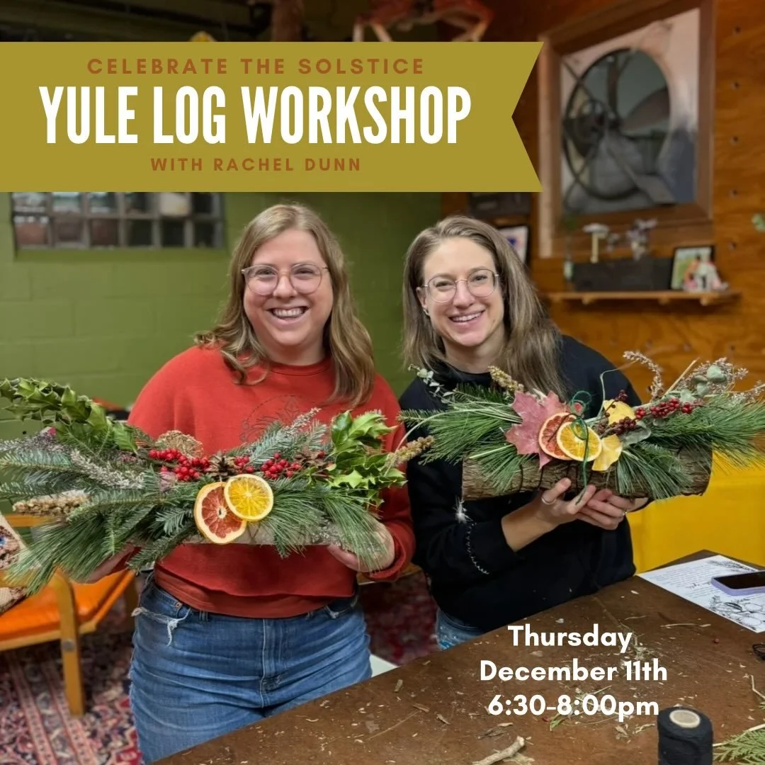Join us to decorate your own yule log! Learn about Winter Solstice rituals and traditions, create a beautiful holiday decoration and start a new tradition with family and friends. 

$60 all materials included. Leave with your Yule Log, info about the