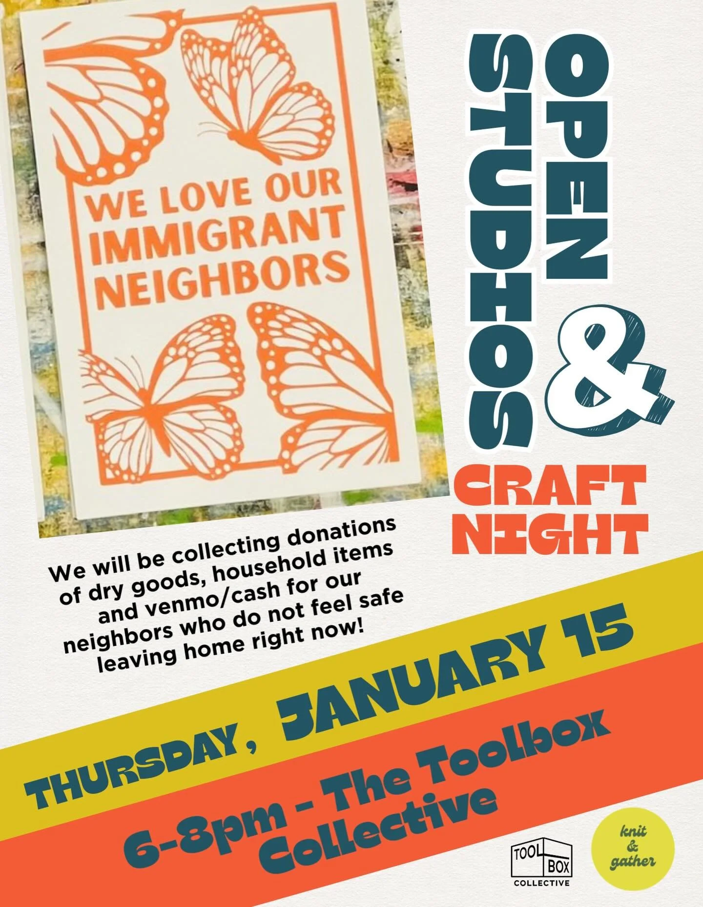 *New this Year* We will have OPEN STUDIOS &amp; CRAFT NIGHTS! 
Every third Thursday the Toolbox will be open for you to shop and see what the Toolbox artists are up to. Knit and Gather will be co-hosting craft night. Come hang out and make some art i