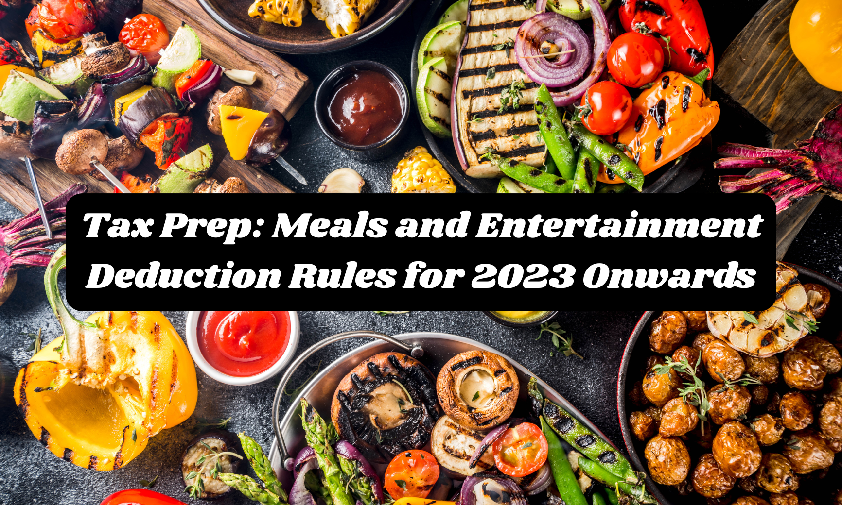 Tax Prep Meals and Entertainment Deduction Rules for 2023 Onwards.png