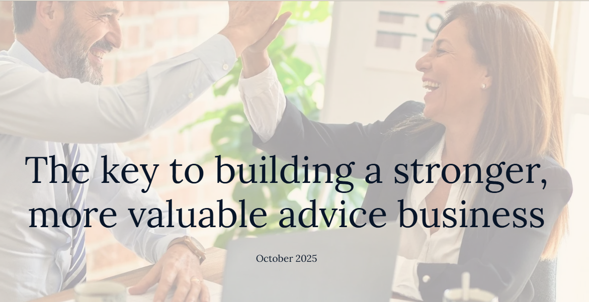 The key to building a stronger, more valuable advice business