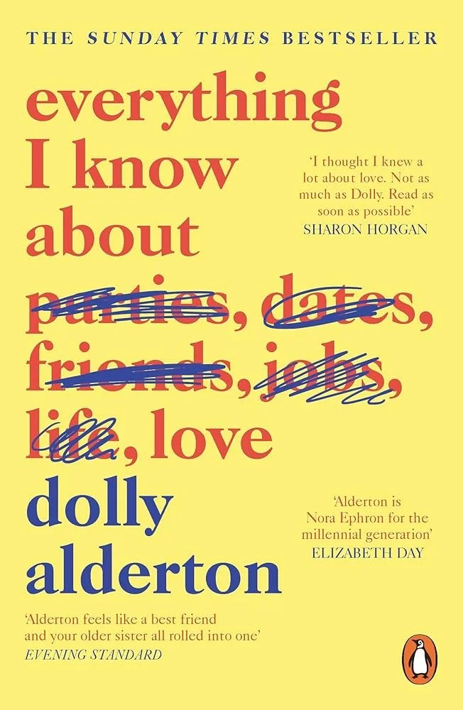 Book cover of "Everything I Know About Love" by Dolly Alderton