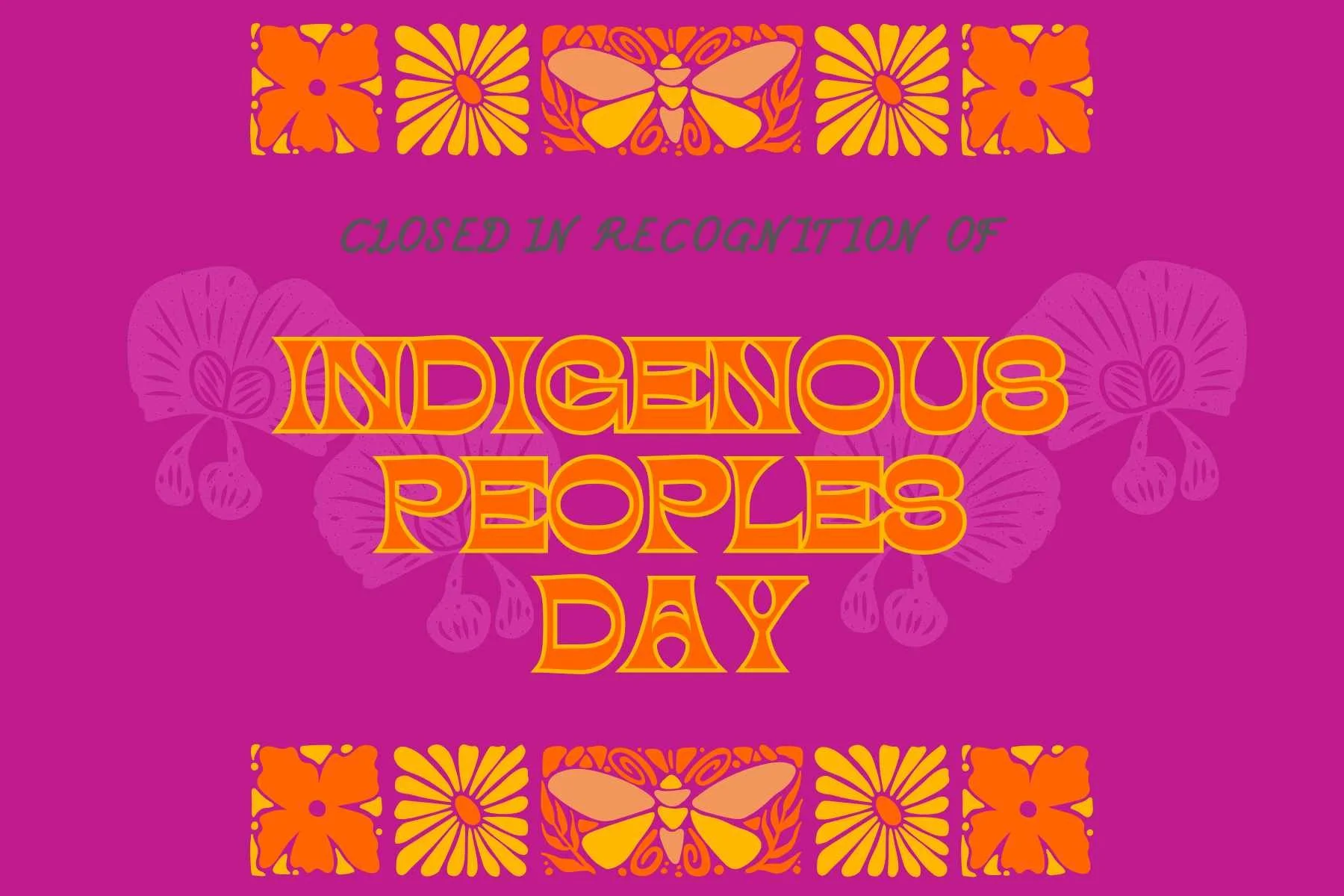 CLOSED - Indigenous Peoples' Day