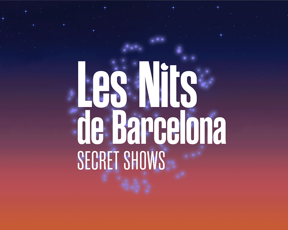 Secret Shows Les Nits de Barcelona
