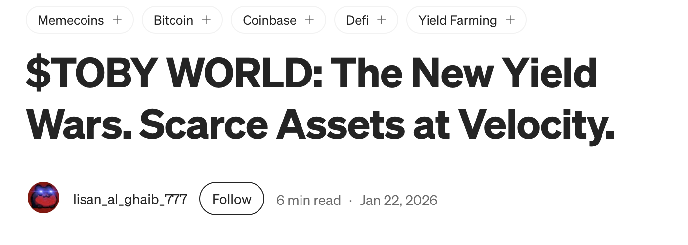 Screenshot of an article headline titled "$TOBY WORLD: The New Yield Wars. Scarce Assets at Velocity." with tags for Memecoins, Bitcoin, Coinbase, DeFi, and Yield Farming.