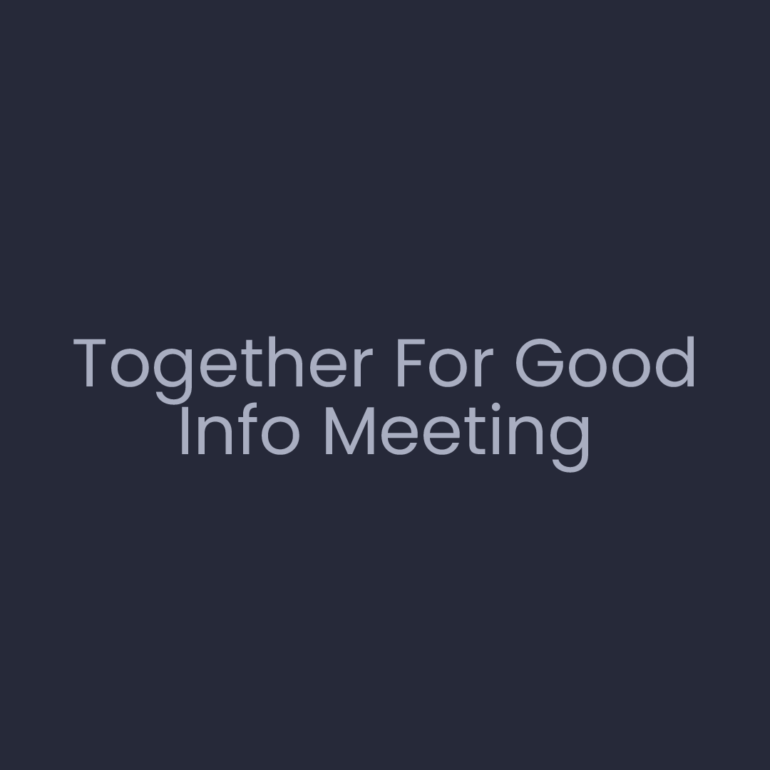 Together for Good Info Meeting