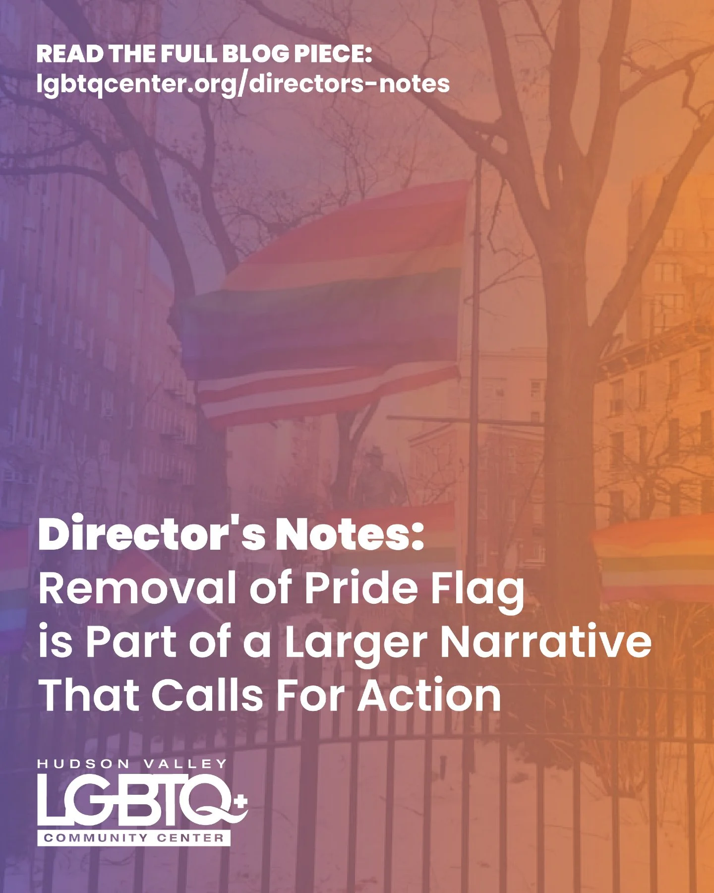 Director's Notes: Removal of Pride Flag is Part of a Larger Narrative That Calls For Action 🏳️&zwj;🌈

The Pride flag was removed from our Stonewall National Monument in Greenwich Village earlier this month. Much like the first attack on the symboli