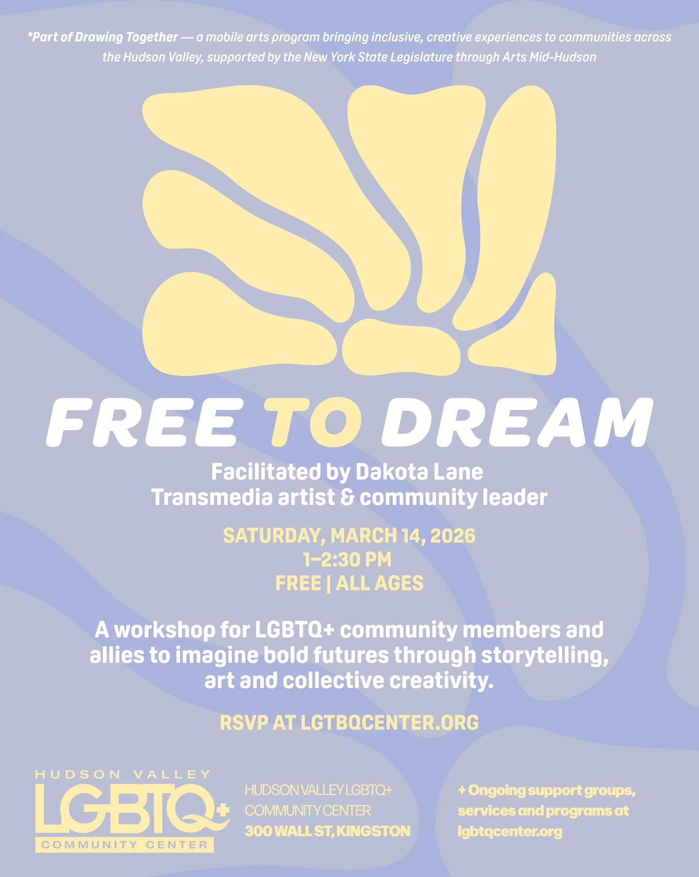 Free to Dream
Saturday, March 14, 2026 | 1 to 2:30pm

Free to Dream is a welcoming workshop inviting LGBTQ+ community members and allies to imagine bold futures through storytelling, art, and collective creativity. Using word and image, we will explo