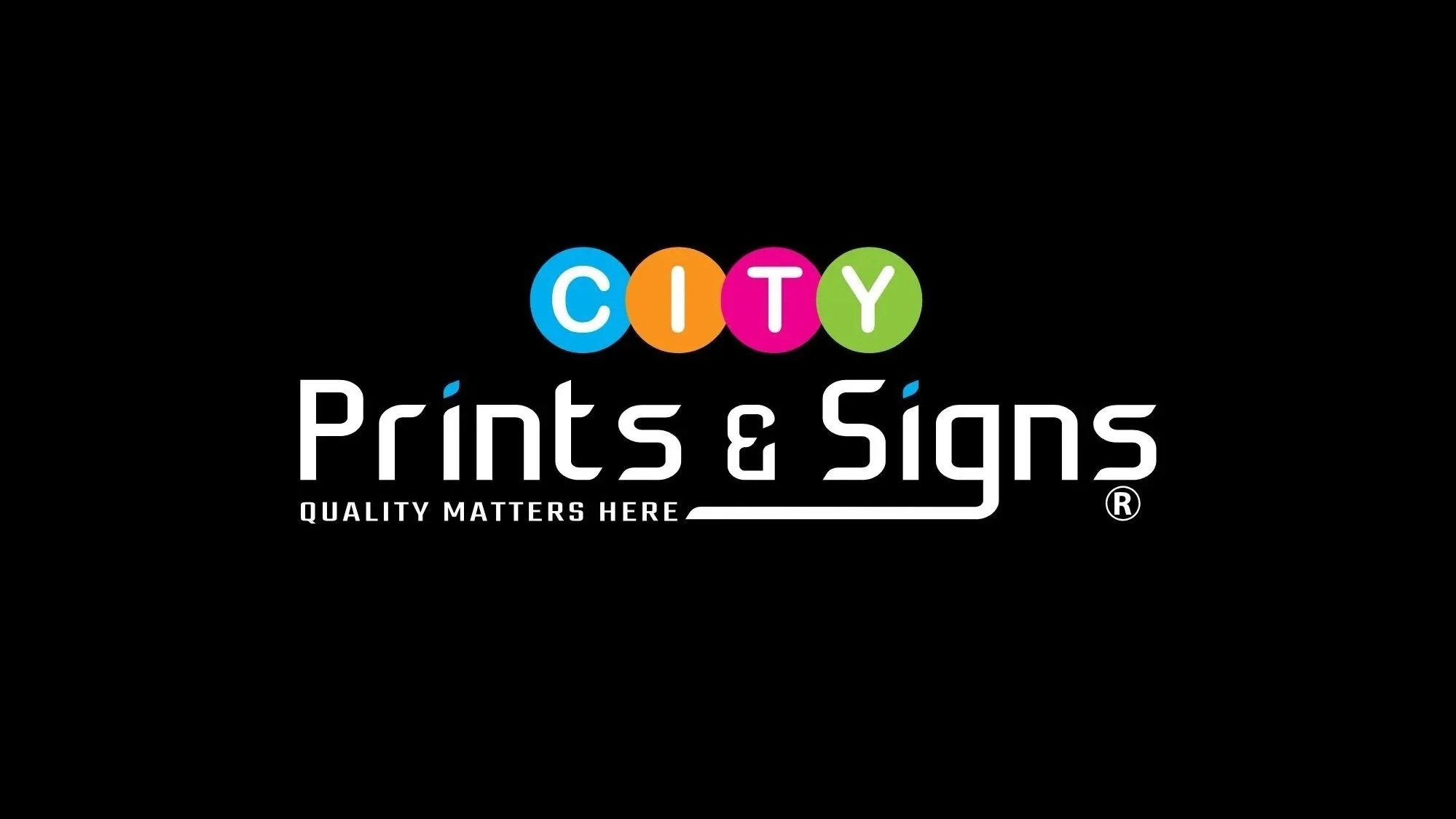 Logo for City Prints & Signs with colorful circles spelling 'CITY' and white text reading 'Prints & Signs' and 'Quality Matters Here' on a black background.