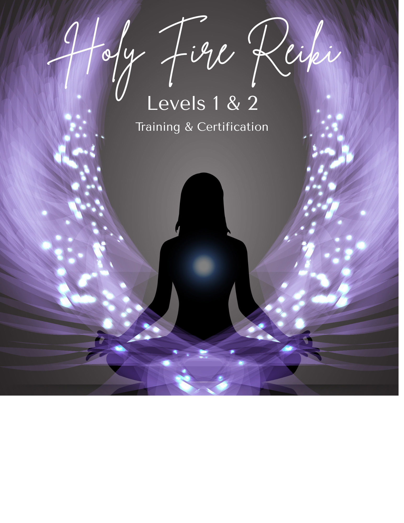 Holy Fire Reiki 1 &amp; 2 Training &amp; Certification 