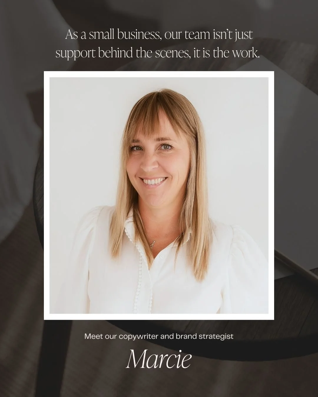 As a small business, our team isn&rsquo;t just support behind the scenes, it is the work. 

Our copywriter Marcie brings strategy and heart to every project, helping our clients sound like themselves on their very best day. She has a gift for pulling