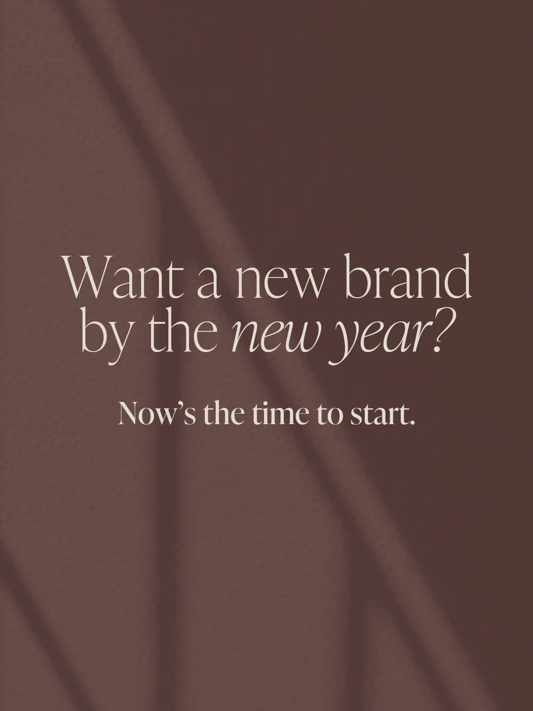If &ldquo;update my brand&rdquo; has been sitting on your list for a while, consider this your sign.

A thoughtful brand takes time. There&rsquo;s strategy to work through, positioning to clarify, decisions to make, and an entire visual identity to b