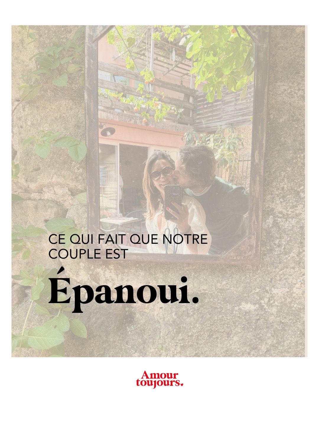 Que diriez-vous de vous retrouver &agrave; deux pour lister ce qui rend votre couple &eacute;panoui. Pour prendre conscience de ce que vous avez d&eacute;j&agrave; construit et continuer &agrave; le nourrir ?