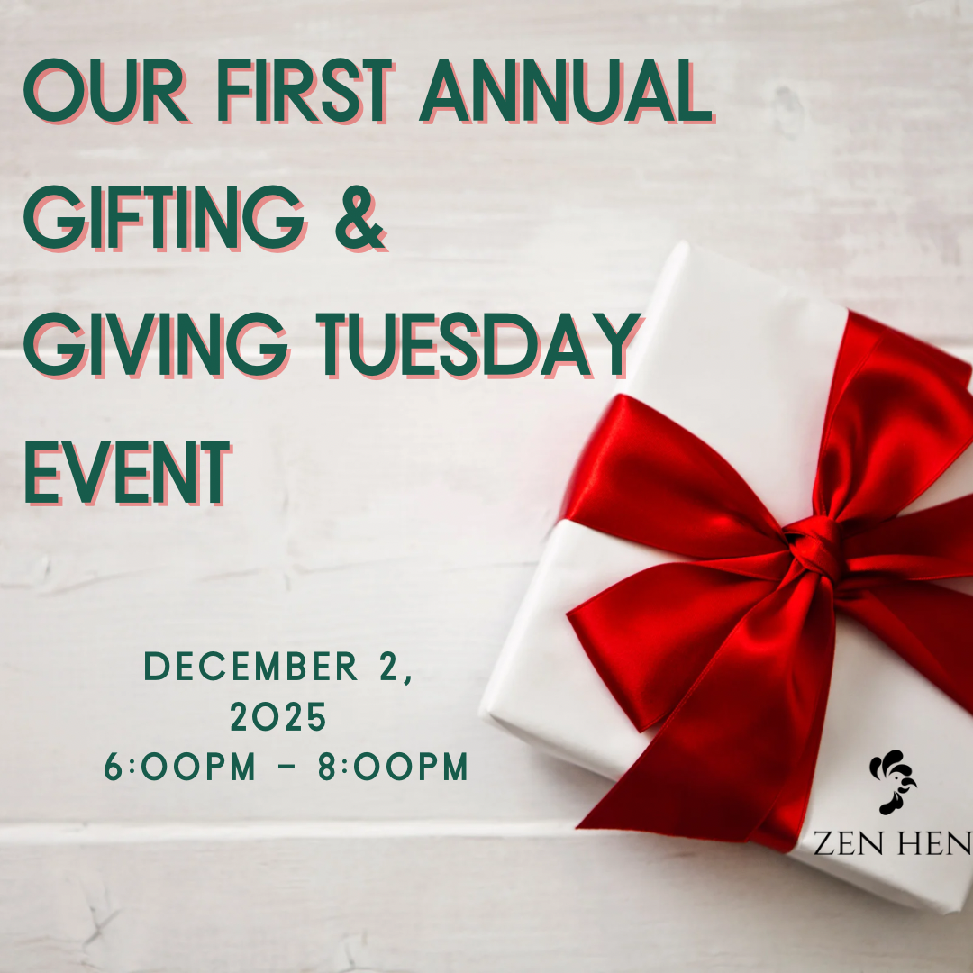 Zen Hen Gifting and Giving Tuesday 