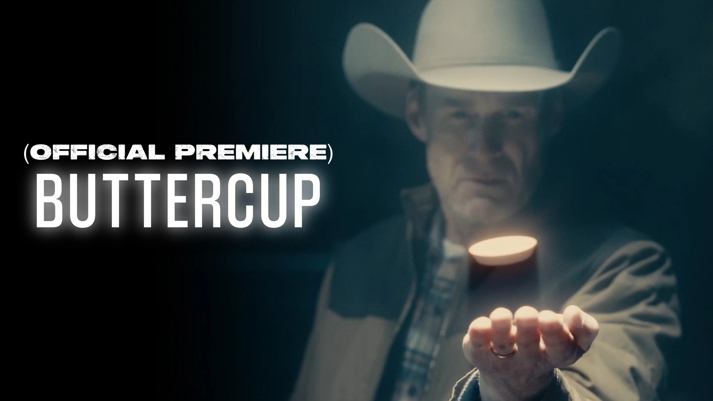 Movie poster for Buttercup showing a man in a cowboy hat holding a coin in his hand with the text '(OFFICIAL PREMIERE) BUTTERCUP'