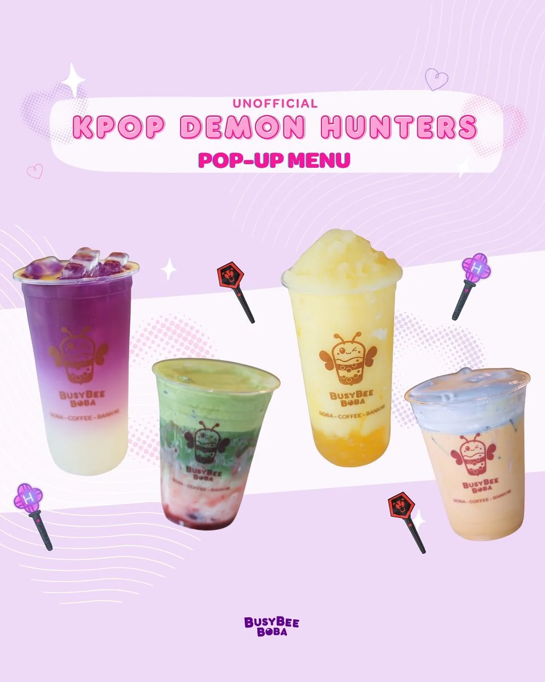 The wait is over, Demon Hunters 🐝✨ Here&rsquo;s our menu for our K-Pop Demon Hunters Fan Pop-Up Caf&eacute;!

📆Date: Saturday, October 11
⏰Time: 1 PM - 7 PM
📍Location: 15301 FM 529 #150, Houston, TX 77095

Drinks
💜 What It Sounds Like - Butterfly