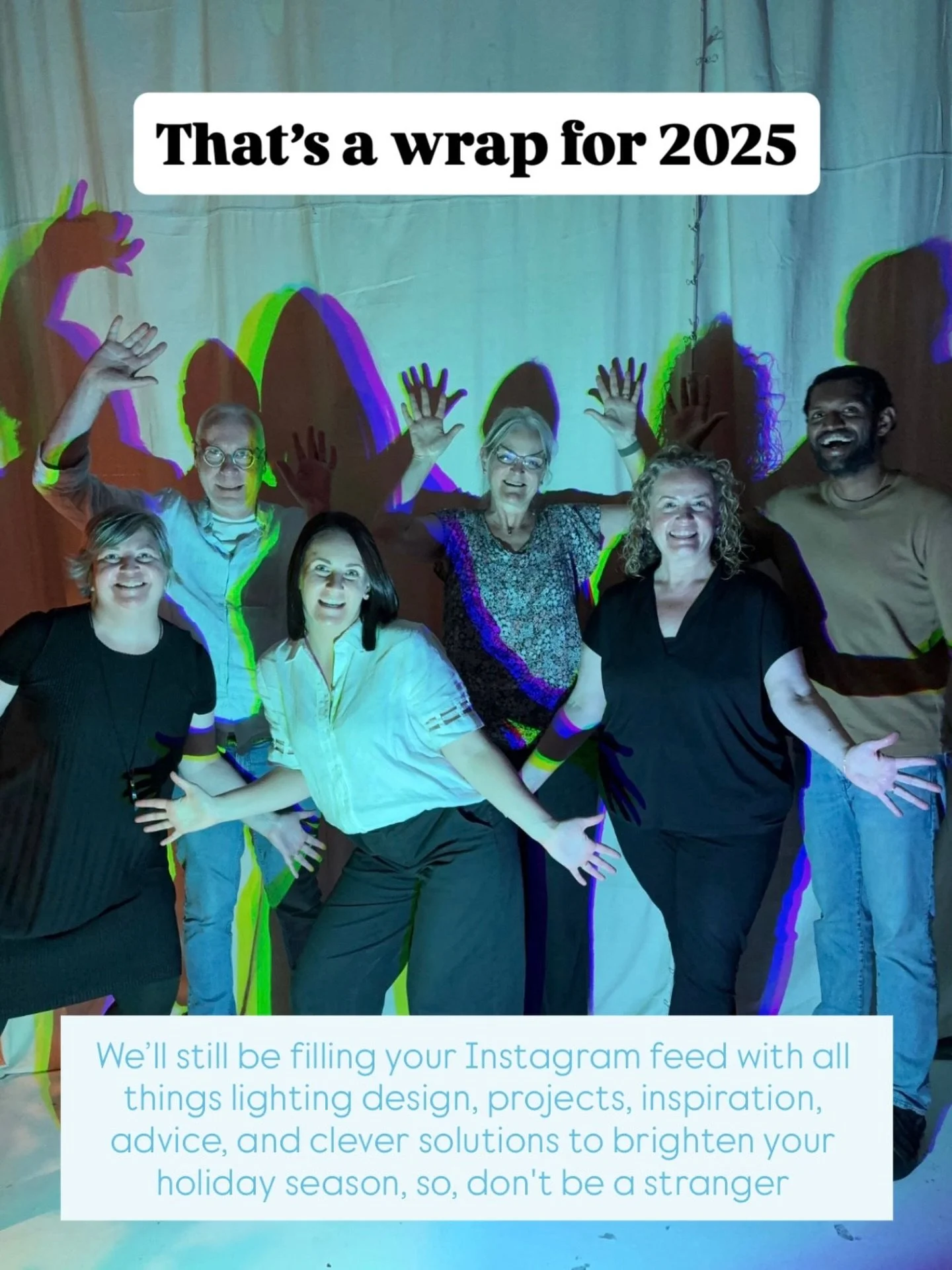 I want to take a moment to thank my amazing Team and everyone who has been part of our 2025. It&rsquo;s been such a joy to design your light, talk light, and - let&rsquo;s be honest - obsess about light together!

Here&rsquo;s to an exciting 2026 ahe