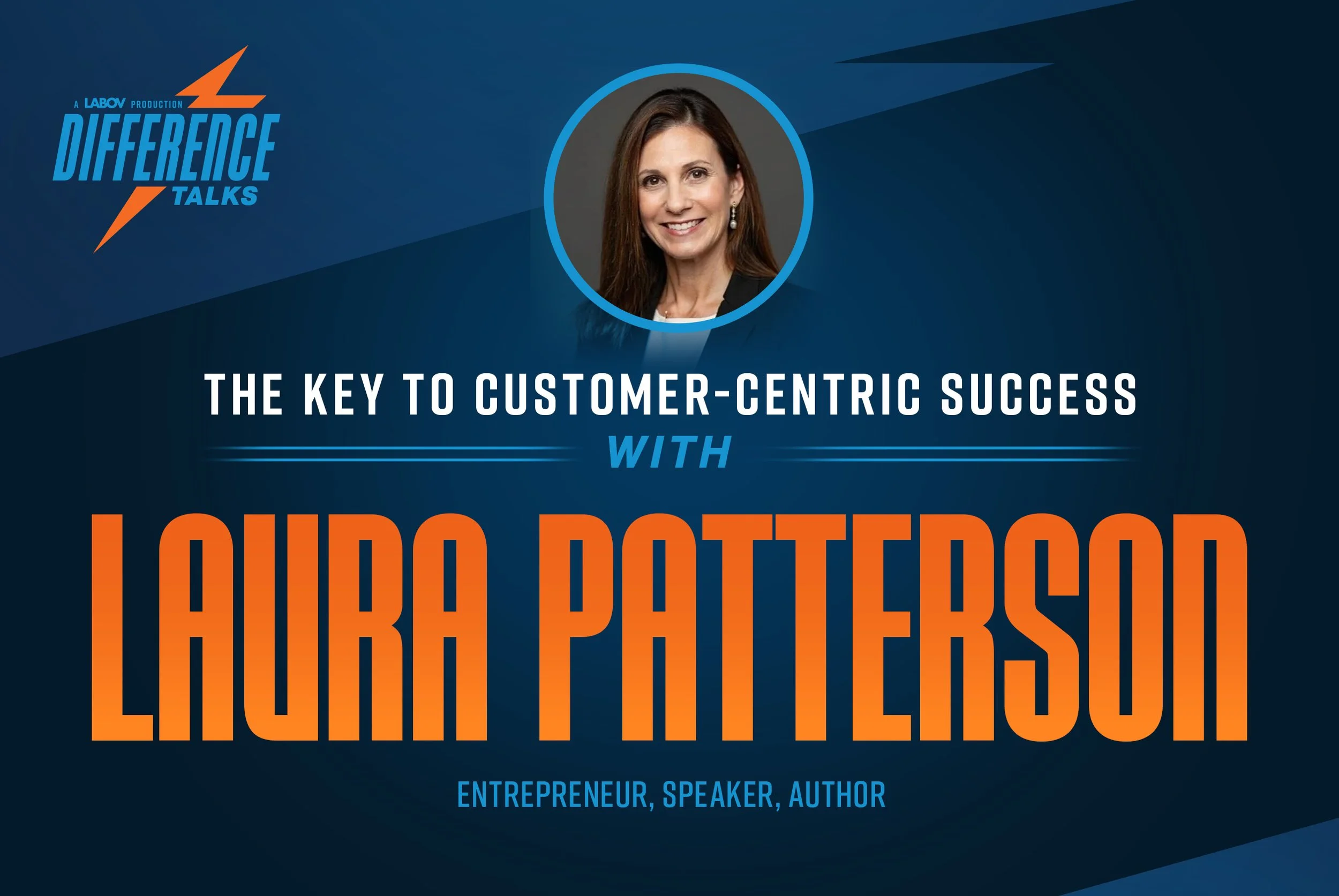Episode 26: The Key to Customer-Centric Success with Laura Patterson