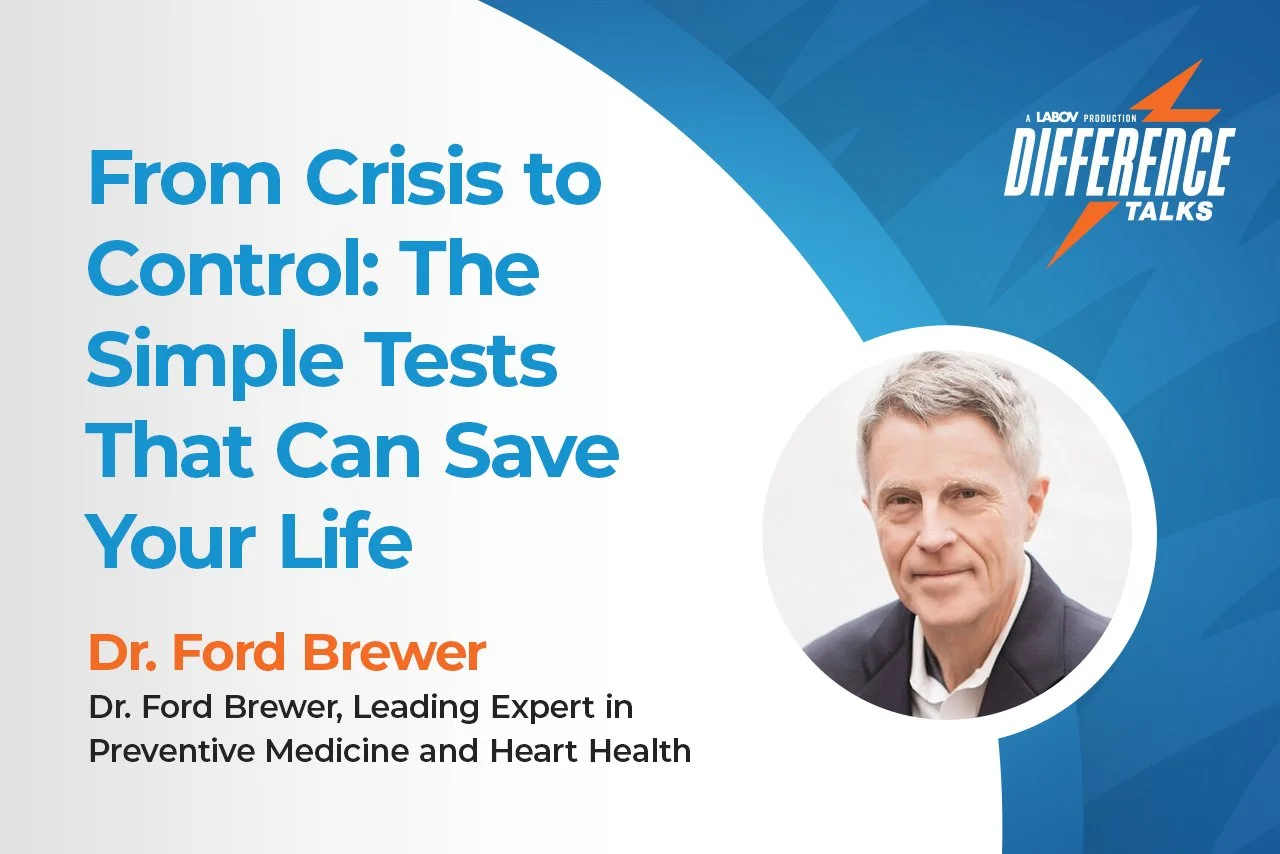From Crisis to Control: The Simple Tests That Can Save Your Life with Dr. Ford Brewer