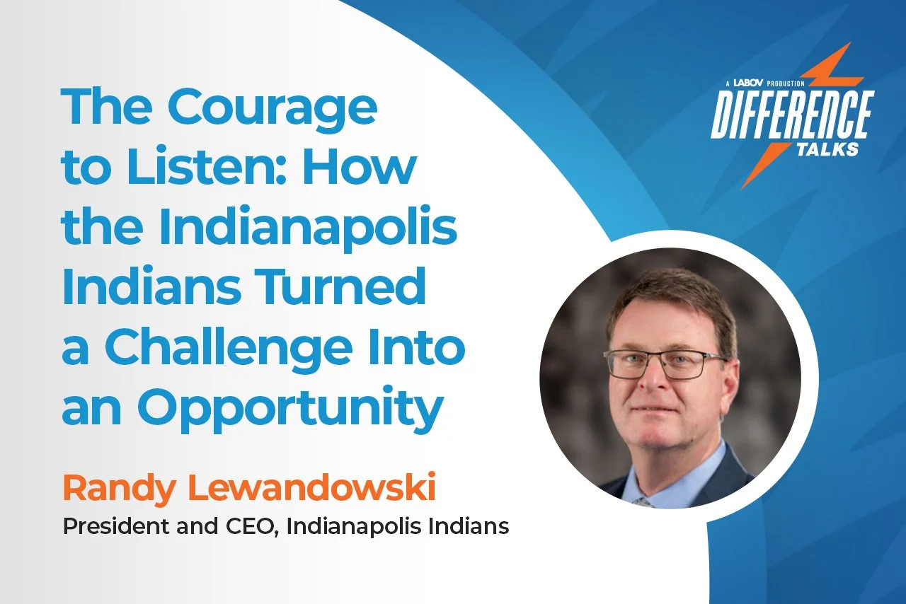 The Courage to Listen: How the Indianapolis Indians Turned a Challenge Into an Opportunity&nbsp;with Randy Lewandowski
