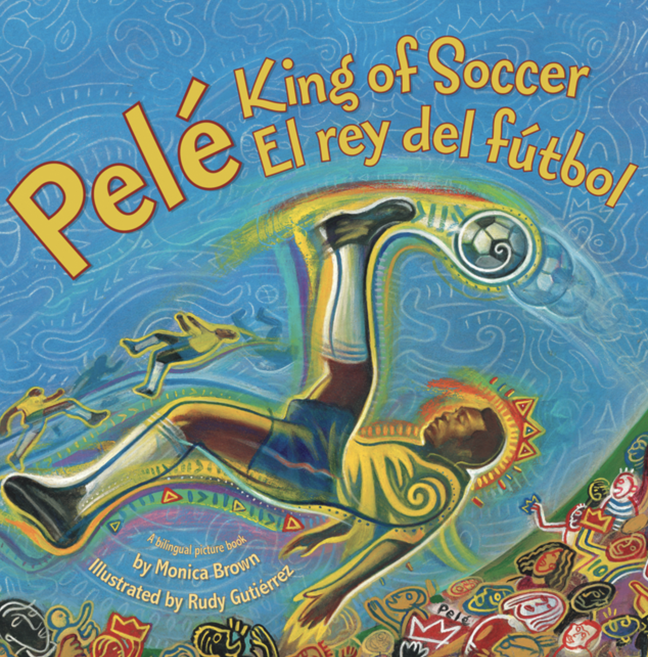 Pelé, King of Soccer/Pelé, El Rey del Futbol: Bilingual English-Spanish