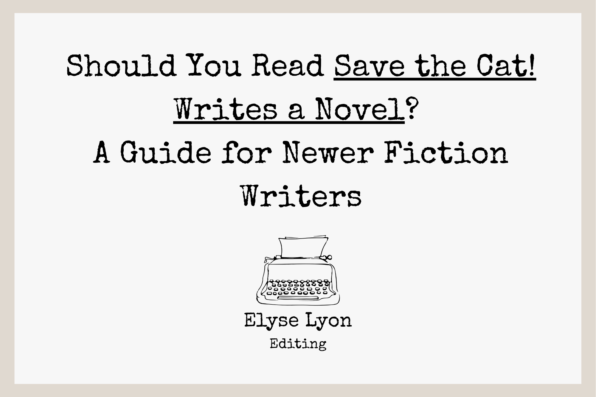 Should You Read Save the Cat! Writes a Novel? A Guide for Newer Fiction Writers