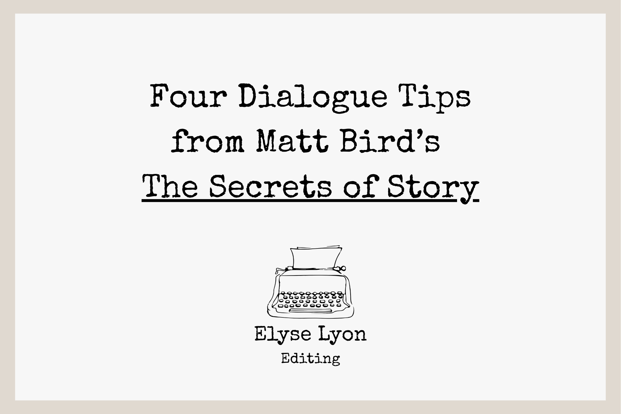 Four Dialogue Tips from Matt Bird’s The Secrets of Story